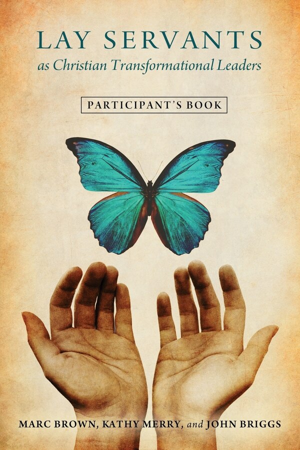 Lay Servants as Christian Transformational Leaders Participant's Book by Marc Brown, Paperback | Indigo Chapters