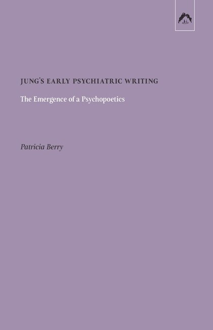 Jung's Early Psychiatric Writing by Patricia Berry, Paperback | Indigo Chapters