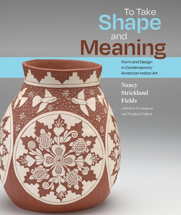 To Take Shape and Meaning by Nancy Strickland Fields, Hardcover | Indigo Chapters