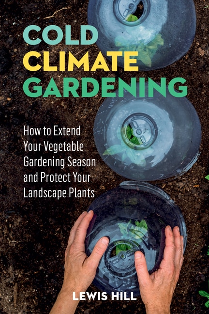 Cold-Climate Gardening by Lewis Hill, Paperback | Indigo Chapters