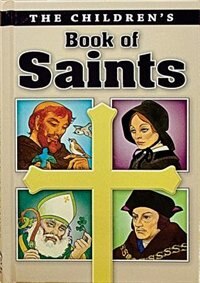 The Children's Book Of Saints by Louis M Savary, Hardcover | Indigo Chapters