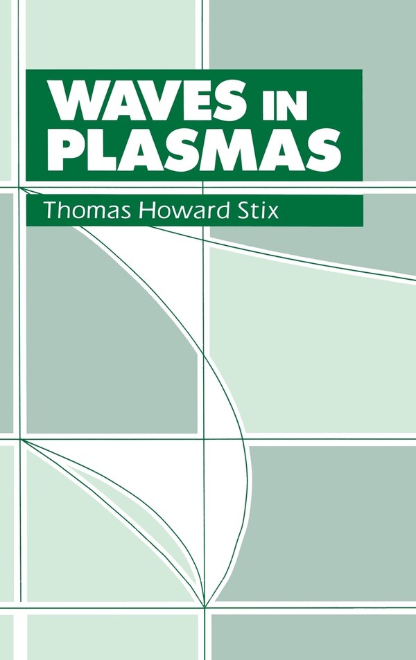 Waves In Plasmas by Thomas H. Stix, Hardcover | Indigo Chapters