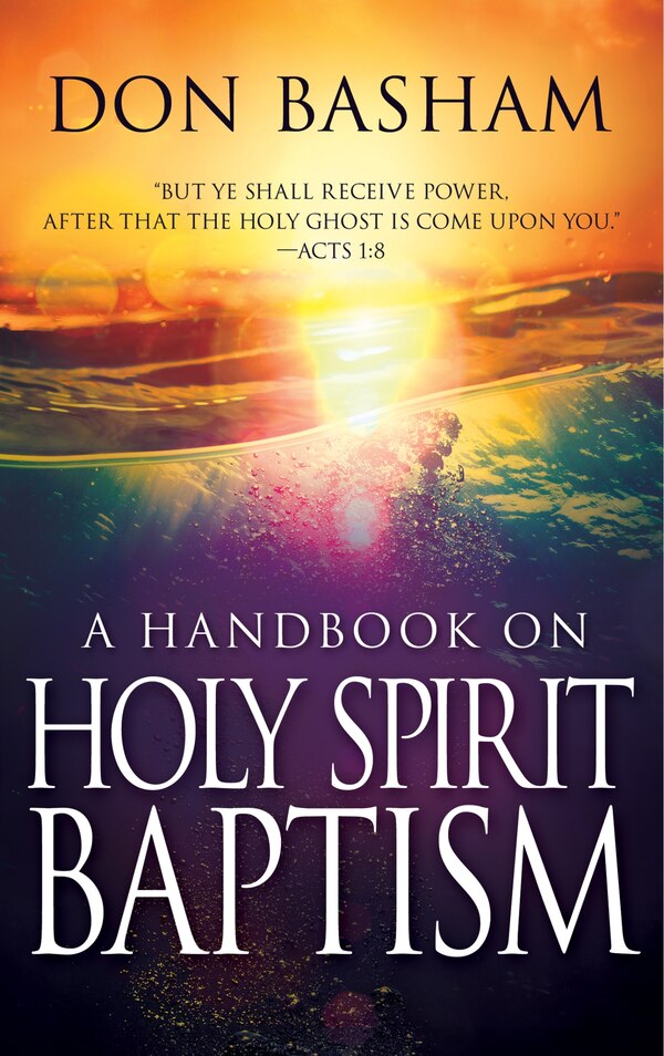 A Handbook on Holy Spirit Baptism by Don Basham, Paperback | Indigo Chapters