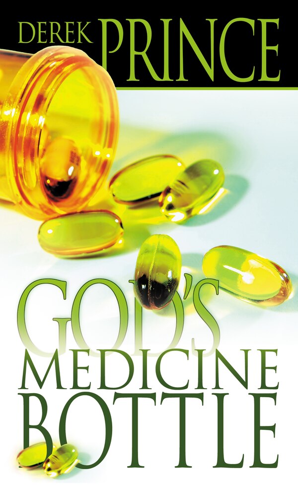 God's Medicine Bottle by Derek Prince, Mass Market Paperback | Indigo Chapters