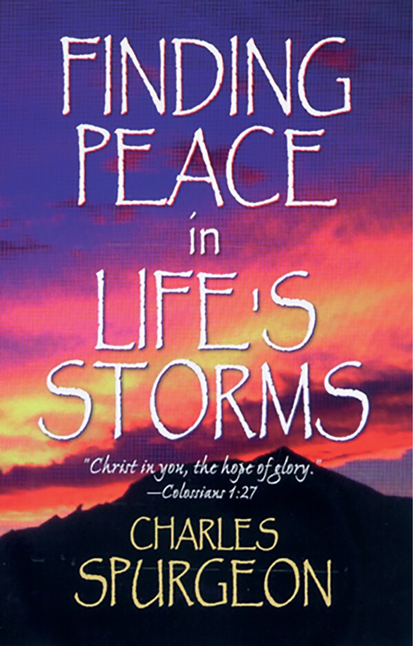 Finding Peace In Life's Storms by Charles H. Spurgeon, Paperback | Indigo Chapters