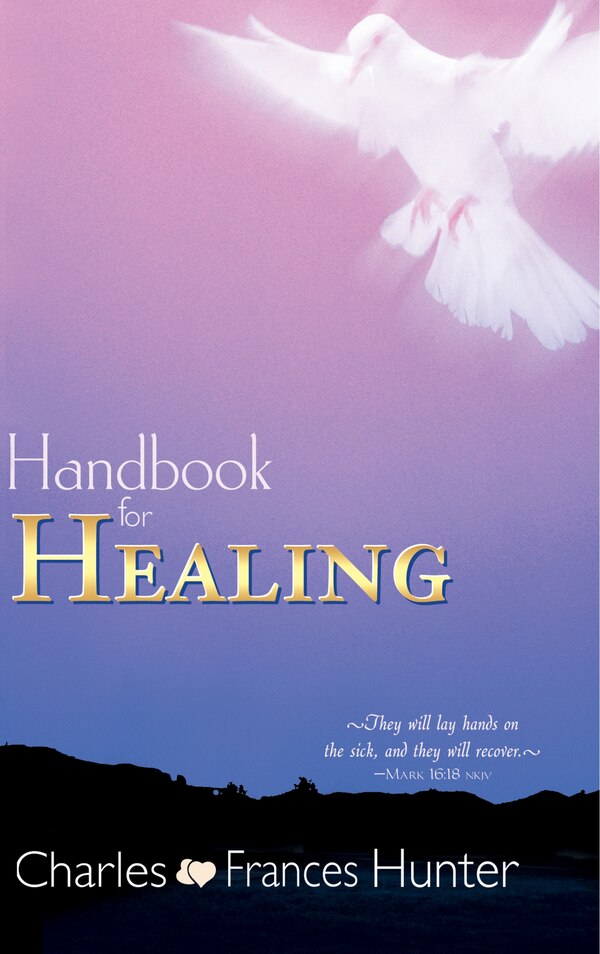 Handbook For Healing by Charles Hunter, Paperback | Indigo Chapters