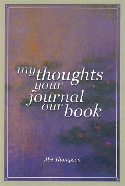 My Thoughts Your Journal Our Book by Abe Thompson, Paperback | Indigo Chapters