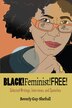 Black Feminist Free by Beverly Guy-Sheftall, Paperback | Indigo Chapters