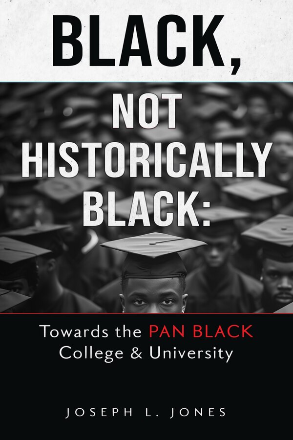 Black Not Historically Black by Joseph L. Jones, Paperback | Indigo Chapters