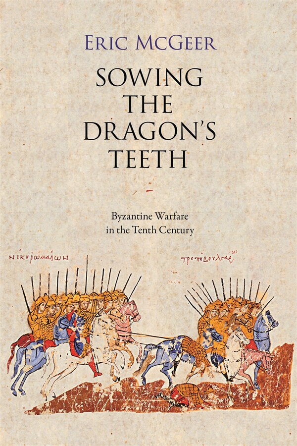 Sowing the Dragon's Teeth by Eric McGeer, Paperback | Indigo Chapters