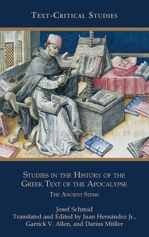 Studies in the History of the Greek Text of the Apocalypse by Josef Schmid, Hardcover | Indigo Chapters