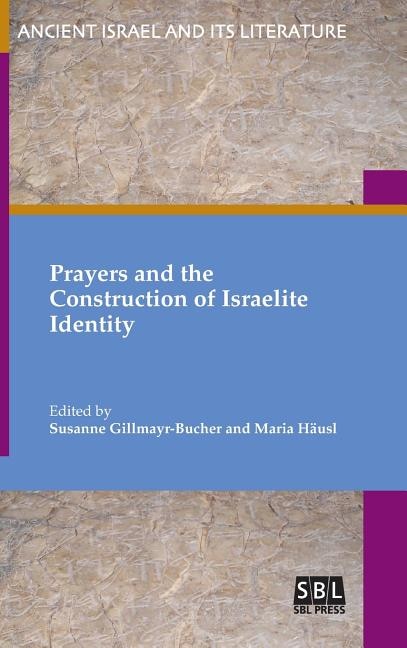 Prayers and the Construction of Israelite Identity by Susanne Gillmayr-bucher, Hardcover | Indigo Chapters
