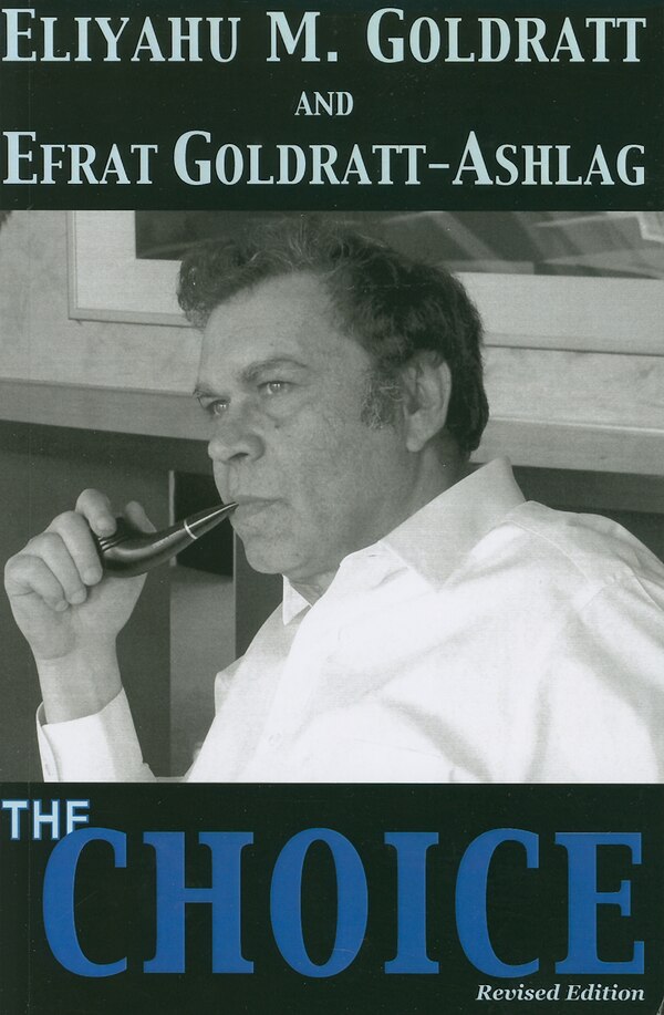 The Choice by Eliyahu M Goldratt, Paperback | Indigo Chapters