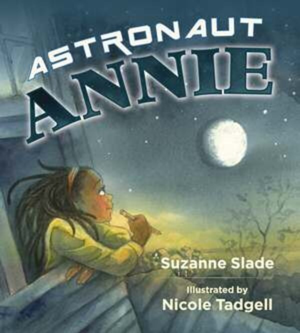 Astronaut Annie by Suzanne Slade, Picture Books | Indigo Chapters