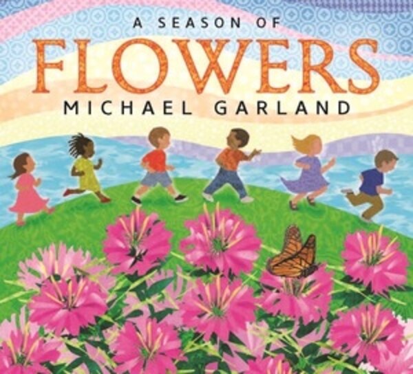 A Season Of Flowers by Michael Garland, Board Book | Indigo Chapters