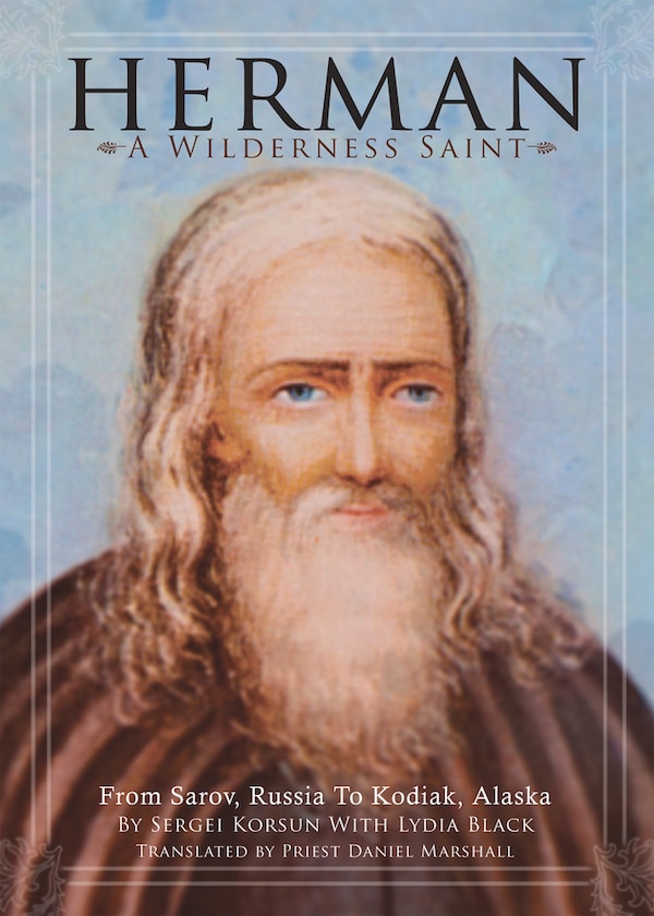 Herman: A Wilderness Saint by Sergei Korsun, Paperback | Indigo Chapters