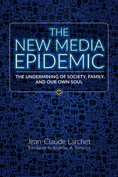 The New Media Epidemic by Jean-claude Larchet, Paperback | Indigo Chapters