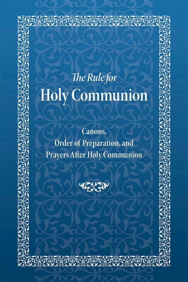 The Rule for Holy Communion by Holy Trinity Monastery, Paperback | Indigo Chapters