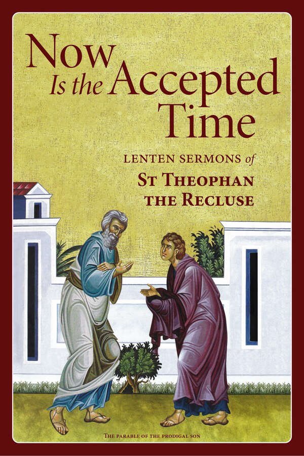 Now Is the Accepted Time by Theophan The Recluse, Paperback | Indigo Chapters