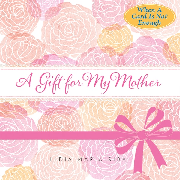 A Gift For My Mother by Lidia Maria Riba, Hardcover | Indigo Chapters