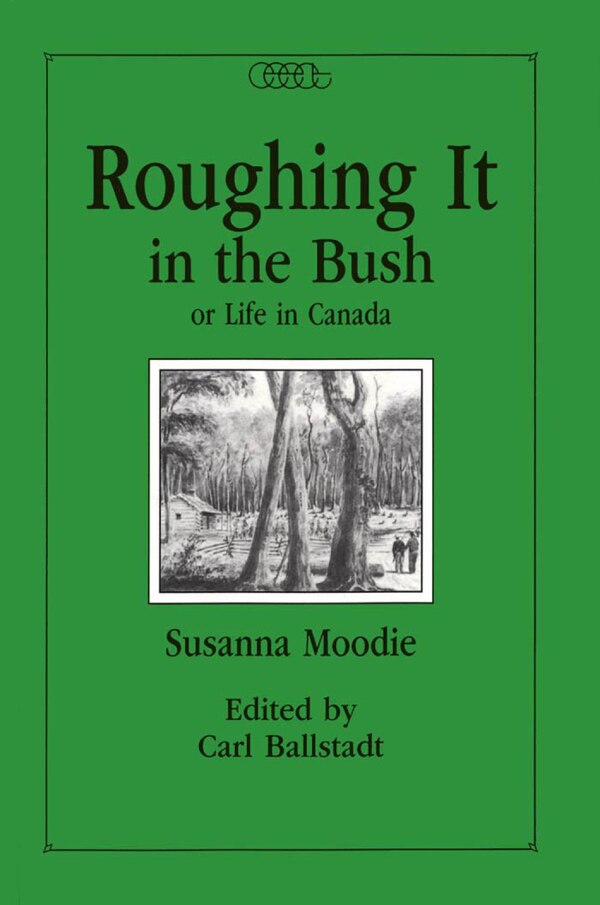 Roughing it in the Bush or Life in Canada by Susanna Moodie, Paperback | Indigo Chapters