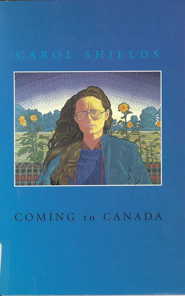 Coming to Canada by Carol Shields, Paperback | Indigo Chapters