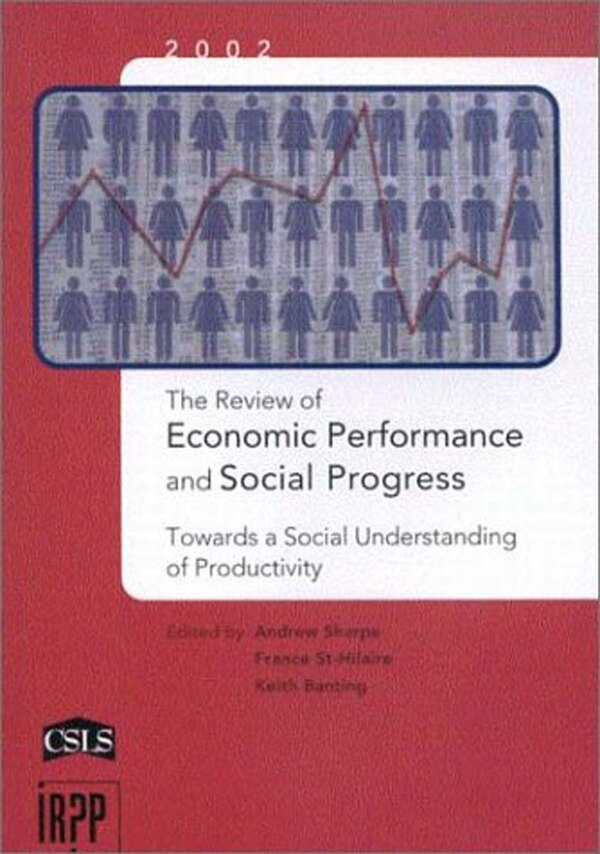 The Review of Economic Performance and Social Progress 2002 by Andrew Sharpe, Paperback | Indigo Chapters