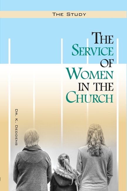 The Service of Women in the Church by K Deddens, Paperback | Indigo Chapters