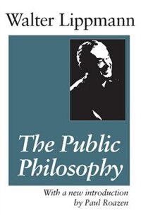 The Public Philosophy by Walter Lippmann, Paperback | Indigo Chapters