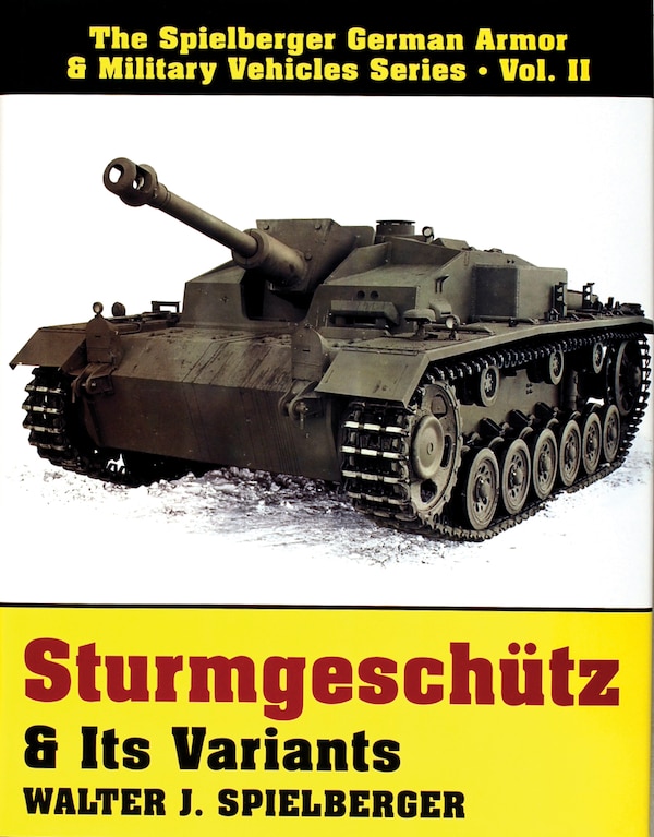 Sturmgeschütz & Its Variants by Walter J. Spielberger, Hardcover | Indigo Chapters