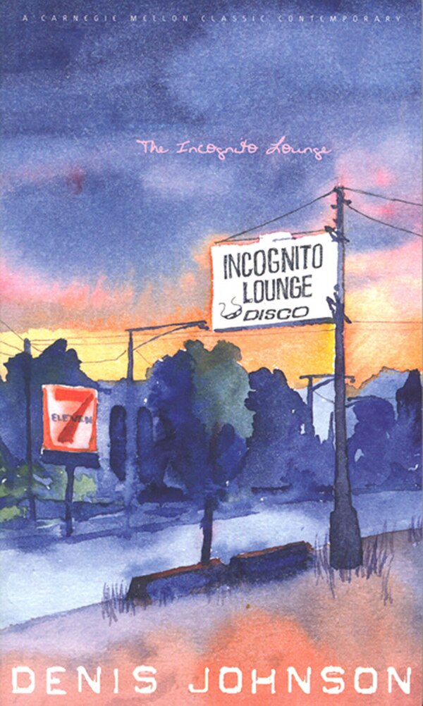 The Incognito Lounge by Denis Johnson, Paperback | Indigo Chapters