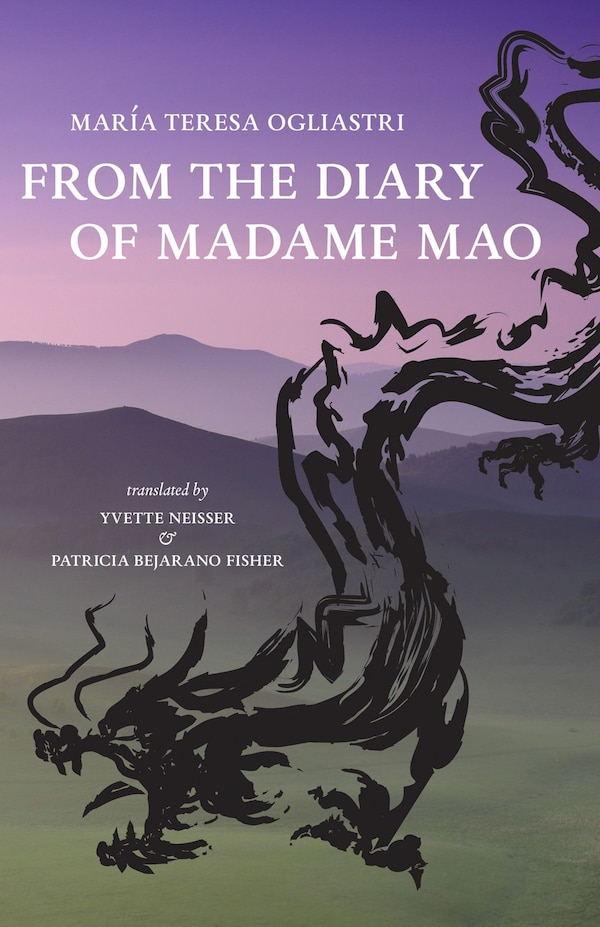 From the Diary of Madame Mao by María Teresa Ogliastri, Paperback | Indigo Chapters