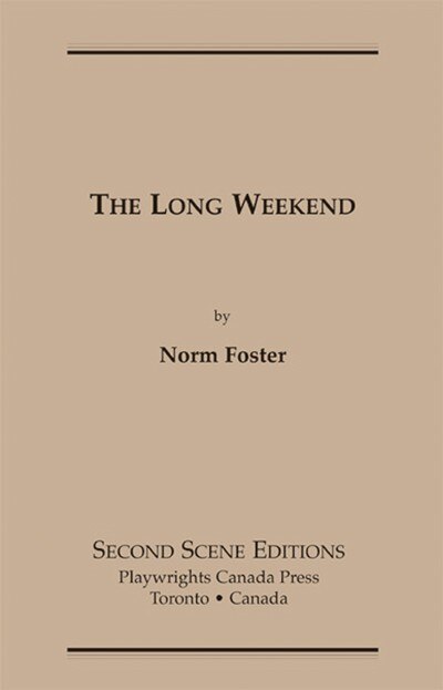 The Long Weekend by Norm Foster, Paperback | Indigo Chapters