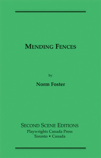 Mending Fences by Norm Foster, Paperback | Indigo Chapters