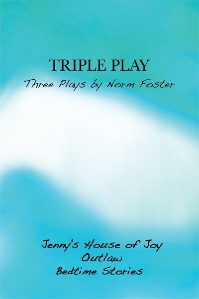 Triple Play: Three Plays by Norm Foster, Paperback | Indigo Chapters