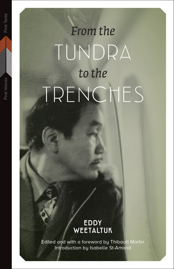 From The Tundra To The Trenches by Eddy Weetaltuk, Hardcover | Indigo Chapters