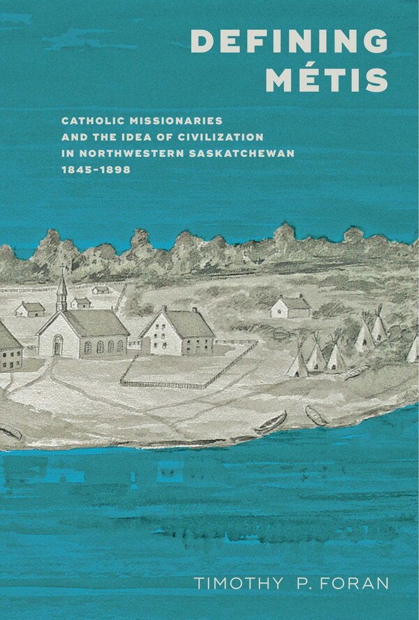 Defining M�tis by Timothy P. Foran, Hardcover | Indigo Chapters