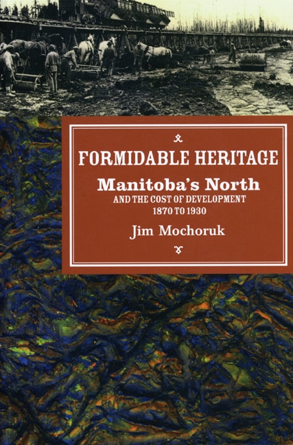 Formidable Heritage by Jim Mochoruk, Paperback | Indigo Chapters