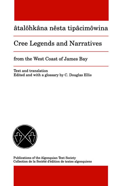 Cree Legends and Narratives from the West Coast of James Bay by C. Douglas Ellis, Paperback | Indigo Chapters