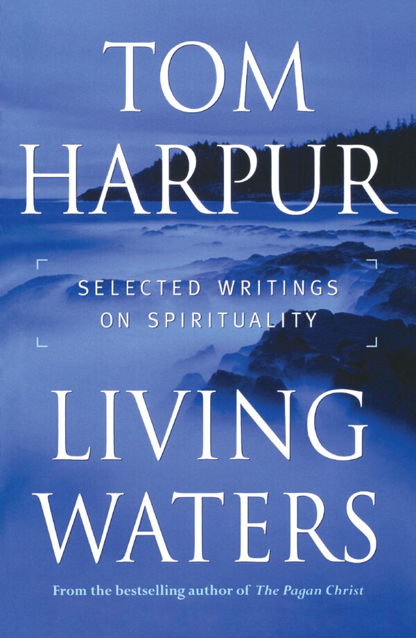 Living Waters by Tom Harpur, Paperback | Indigo Chapters