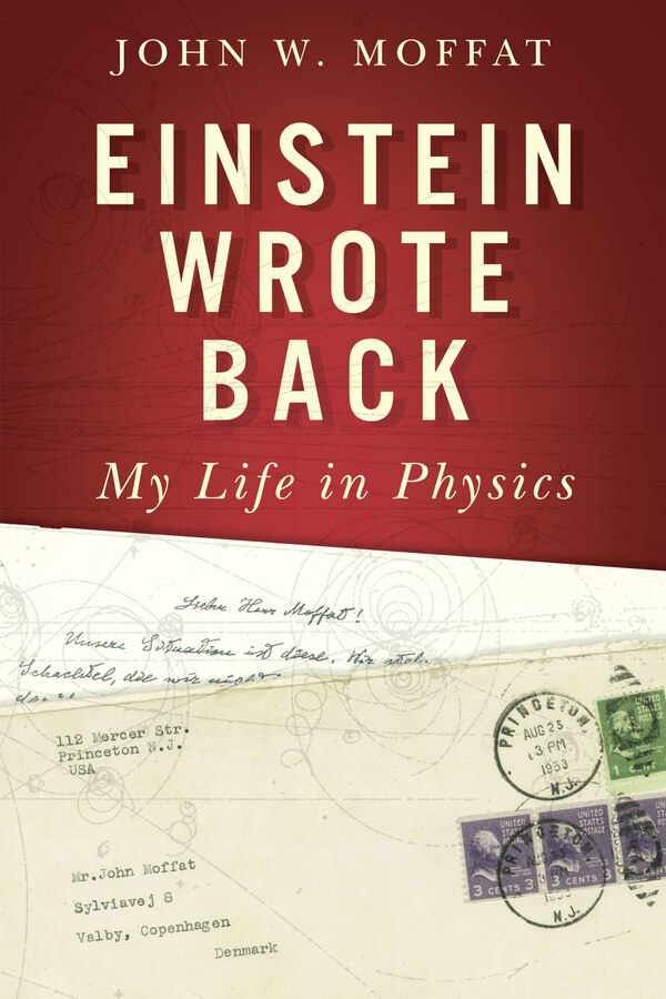 Einstein Wrote Back by John W. Moffat, Hardcover | Indigo Chapters