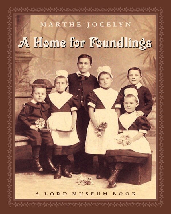 A Home For Foundlings by Marthe Jocelyn, Paperback | Indigo Chapters