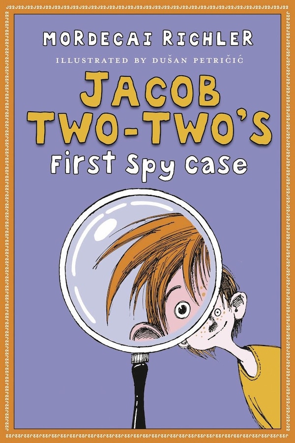 Jacob Two-two's First Spy Case by Mordecai Richler, Hardcover | Indigo Chapters