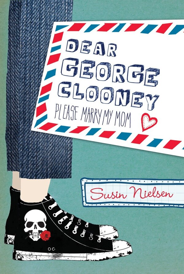 Dear George Clooney by Susin Nielsen, Hardcover | Indigo Chapters