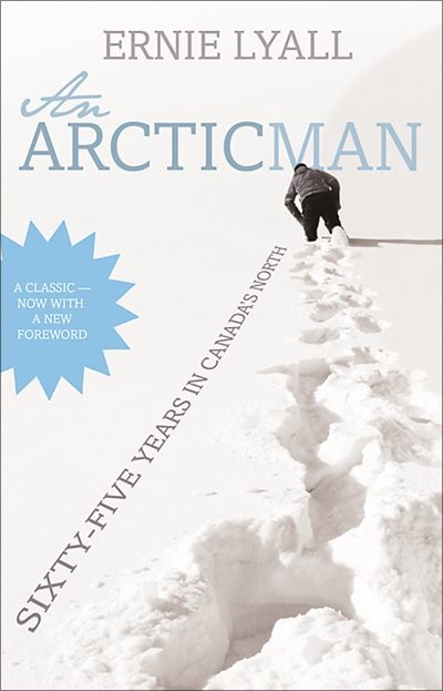 An Arctic Man by Ernie Lyall, Paperback | Indigo Chapters