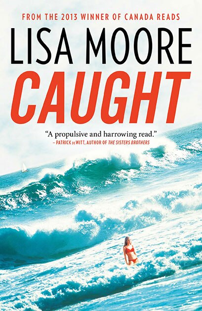 Caught by Lisa Moore, Hardcover | Indigo Chapters