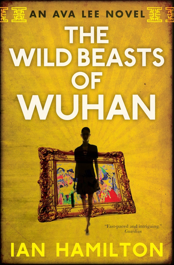 The Wild Beasts of Wuhan by Ian Hamilton, Paperback | Indigo Chapters