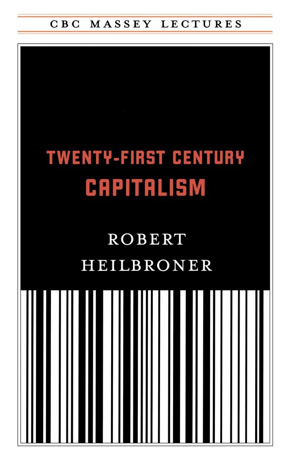 Twenty-First Century Capitalism by Robert Heilbroner, Paperback | Indigo Chapters