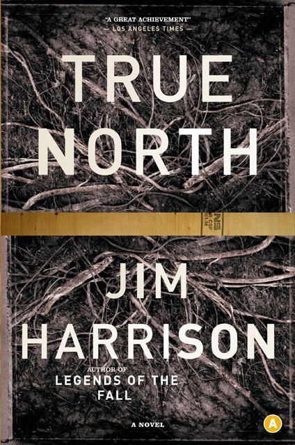 True North by Jim Harrison, Paperback | Indigo Chapters