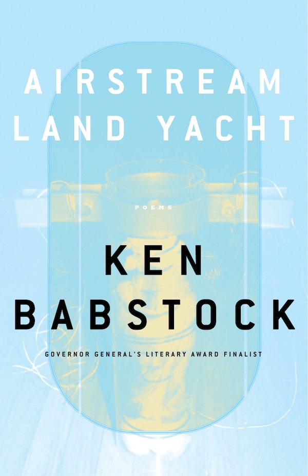 Airstream Land Yacht by Ken Babstock, Paperback | Indigo Chapters
